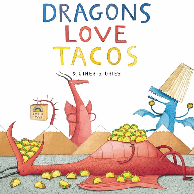 Dragons Love Tacos and Other Stories