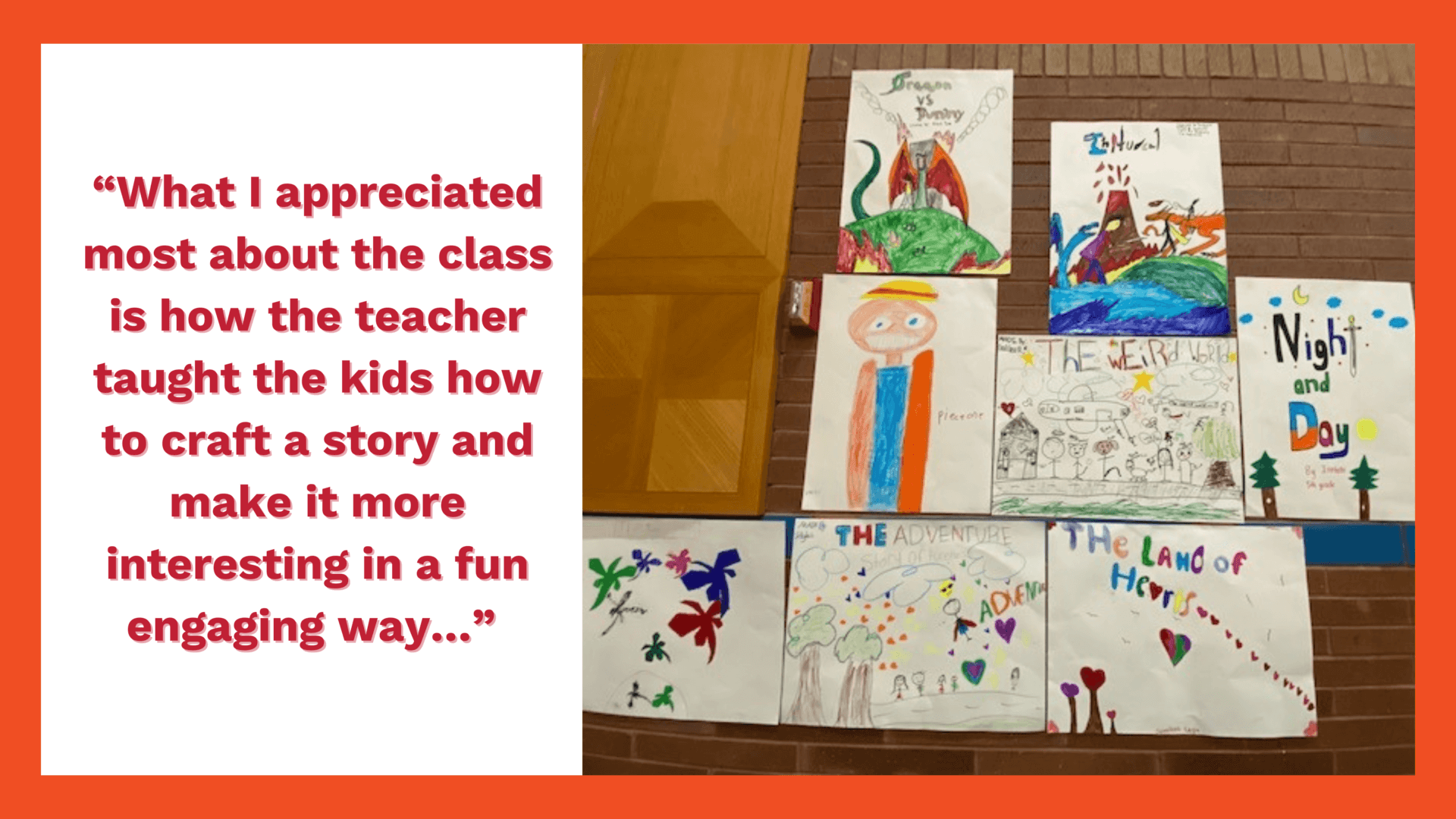 "What I appreciated most about the class is how the teacher taught the kids how to craft a story and make it more interesting in a fun engaging way..."