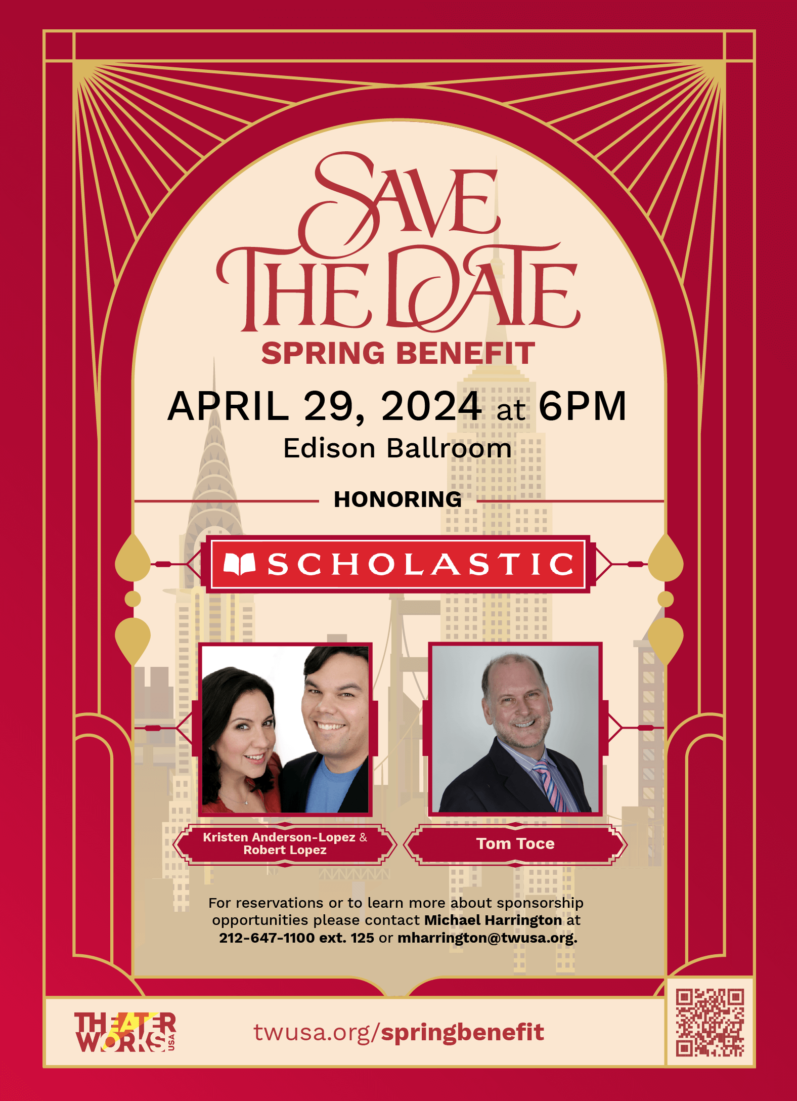 Save the Date TheaterWorksUSA Spring Benefit April 29, 2024 at 6PM at the Edison Ballroom. Honoring Scholastic Inc., Kristen Anderson-Lopez & Robert Lopez, and Tom Toce. For reservations or to learn more about sponsorship opportunities please contact Michael Harrington at 212.647.1100 ext. 125 or mharrington@twusa.org