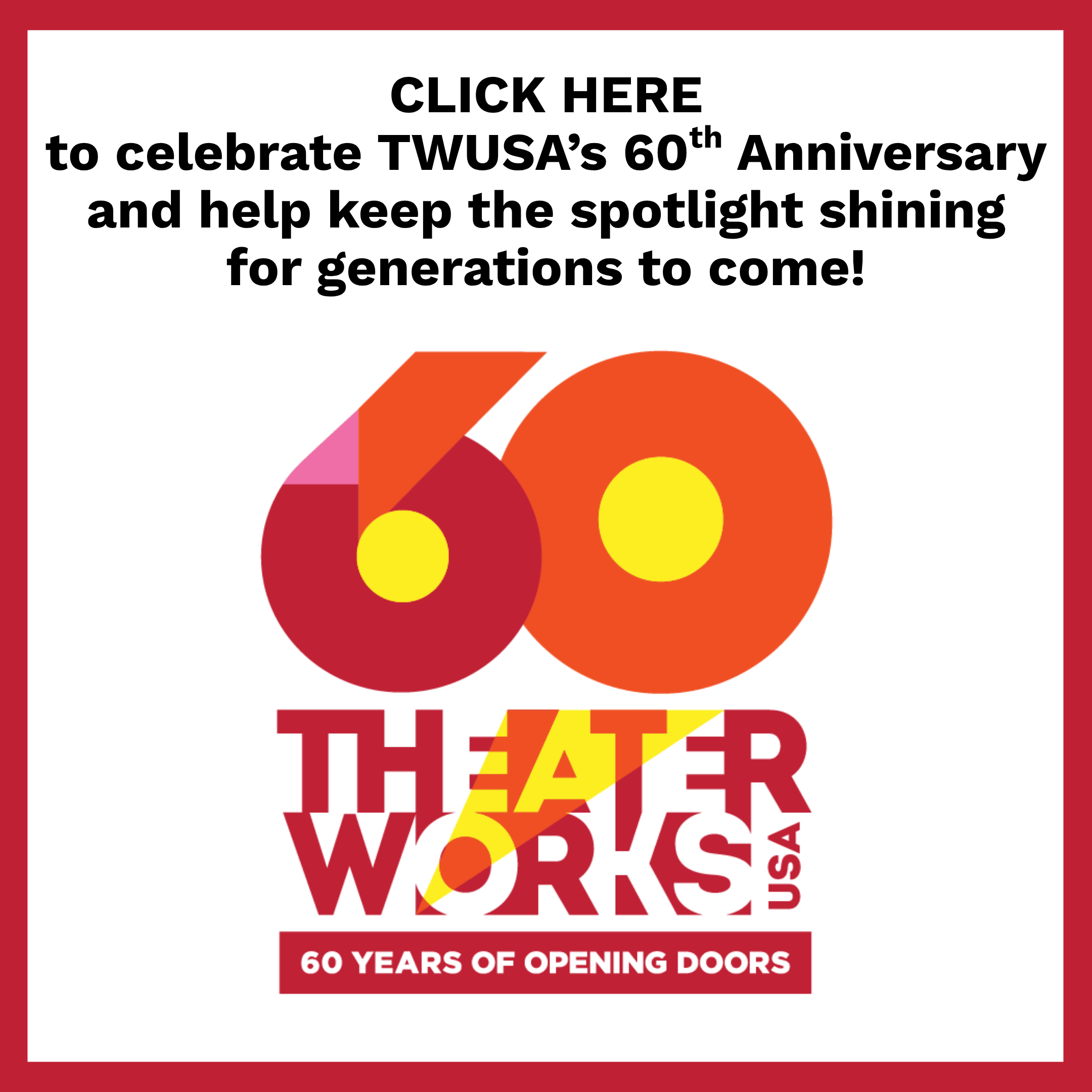 CLICK HERE to celebrate TWUSA's 60th Anniversary and help keep the spotlight shining for generations to come!